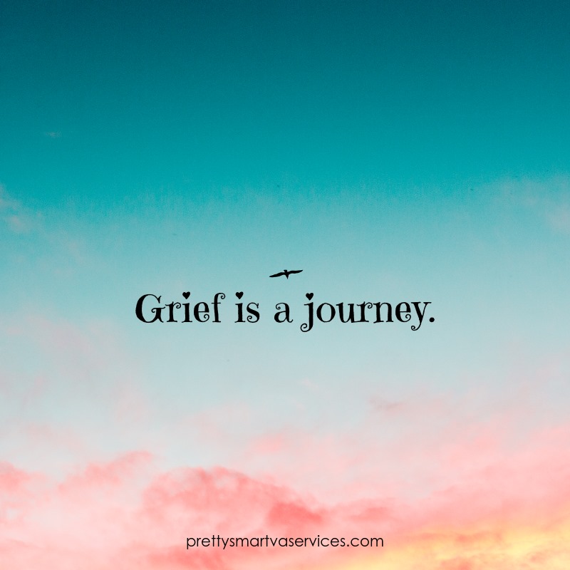 Grief is a Journey Pretty Smart Virtual Services