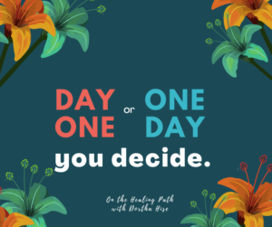Day One or One Day you decide